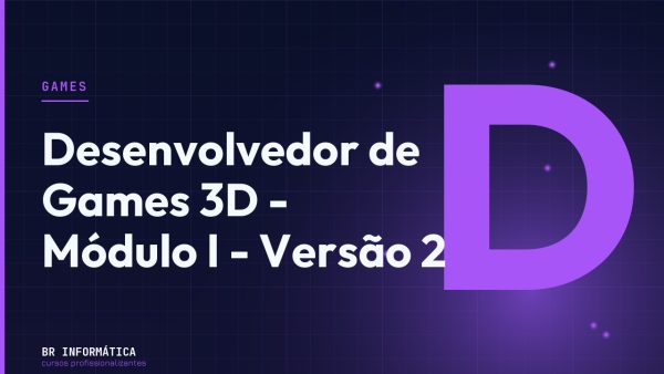 Desenvolvedor de Games 3D - Módulo I - Versão 2